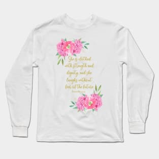 She is clothed with strength and dignity bible verse Long Sleeve T-Shirt